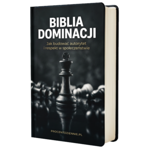 Biblia Dominacji - Jak budować autorytet i respekt w społeczeństwie + BONUS