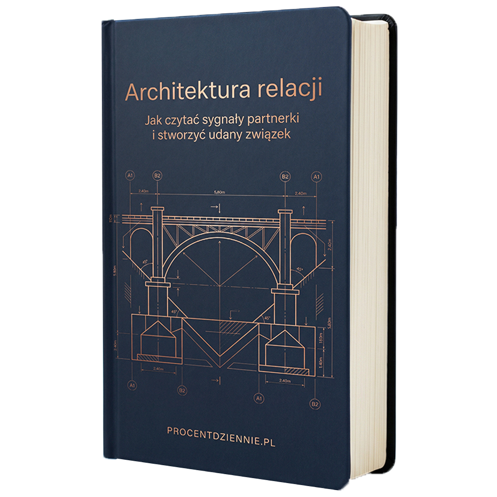 Architektura Relacji - Jak czytać sygnały partnerki i stworzyć udany związek