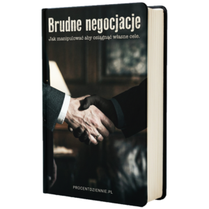 Brudne negocjacje - Jak manipulować aby osiągnąć własne cele